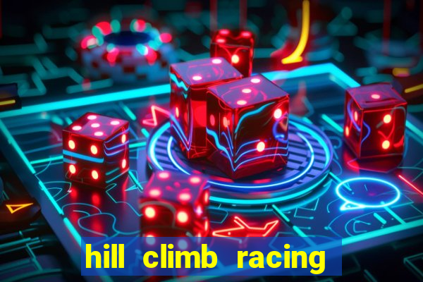 hill climb racing 2 dinheiro infinito